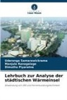 Piyar, Dimuthu Piyaratne, Manjula Ranagalage, Udaranga Samarawickrama - Lehrbuch zur Analyse der städtischen Wärmeinsel