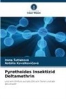 Irena ¿Utiaková, Natália Kovalkovi¿ová, Natália Kovalkovicová, Irena Sutiaková - Pyrethoides Insektizid Deltamethrin