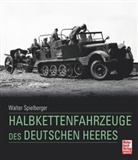 Hilary Louis Doyle, T Jentz, Thomas L. Jentz, Walter J Spielberger, Walter J. Spielberger - Halbkettenfahrzeuge des deutschen Heeres