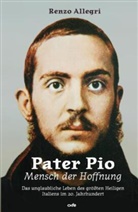 Renzo Allegri - Pater Pio - Mensch der Hoffnung
