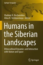 Vladimir N. Bocharnikov, Vladimir N Bocharnikov, N Steblyanskaya, Alina N. Steblyanskaya - Humans in the Siberian Landscapes