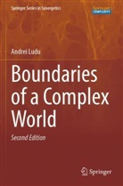 Andrei Ludu - Boundaries of a Complex World