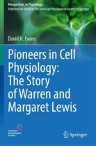 David H Evans, David H. Evans - Pioneers in Cell Physiology: The Story of Warren and Margaret Lewis