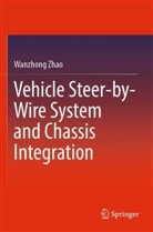 Wanzhong Zhao - Vehicle Steer-by-Wire System and Chassis Integration