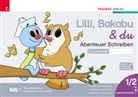 Christina Konrad, Andrea Lindtner, Marlene Lindtner - Lilli, Bakabu & du - Abenteuer Schreiben 1 DS (Druckschrift - Schreibschrift, 2 Bände)