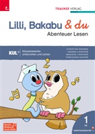 Ferdinand Auhser, Christina Konrad, Andrea Lindtner, Marlene Lindtner - Lilli, Bakabu & du - Abenteuer Lesen 1 Fibel