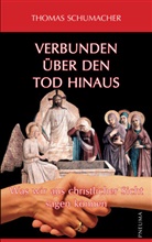 Thomas Schumacher - Verbunden über den Tod hinaus