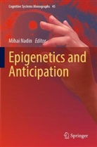 Mihai Nadin - Epigenetics and Anticipation