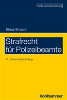 Elmar Erhardt, Elmar (Prof. Dr.) Erhardt - Strafrecht für Polizeibeamte