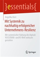 Angelika Kutz - Mit Systemik zu nachhaltig erfolgreicher Unternehmens-Resilienz