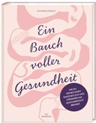 Katharina Döricht, Tasty Katy (Katharina Döricht) - Ein Bauch voller Gesundheit