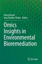 VINEET KUMAR, Shekhar Thakur, Indu Shekhar Thakur - Omics Insights in Environmental Bioremediation