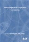 Kelly Goodwin Dombroski, Paul Cloke, Cloke Paul, Kelly Dombroski, Mark Goodwin, Qian Junxi... - Introducing Human Geographies