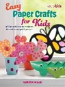 Catherine Woram - Easy Paper Crafts for Kids