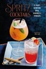 Ryland Peters &amp; Small - Spritz Cocktails