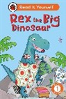 Ladybird - Rex the Big Dinosaur: Read It Yourself - Level 1 Early Reader