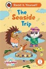 Ladybird - Ladybird Class The Seaside Trip: Read It Yourself Level 1 Early Reade