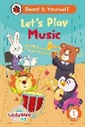 Ladybird - Ladybird Class Let s Play Music: Read It Yourself Level 1 Early Reade