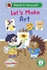 Ladybird - Ladybird Class Let s Make Art: Read It Yourself Level 2 Developing