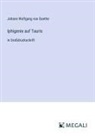 Johann Wolfgang von Goethe - Iphigenie auf Tauris