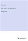 B. M. Bower - The Trail of the White Mule
