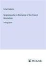 Rafael Sabatini - Scaramouche; A Romance of the French Revolution