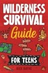 Rick Bayne - Wilderness Survival Guide for Teens