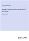 George Macdonald - A Book of Strife in the Form of The Diary of an Old Soul