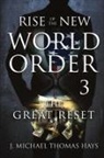 J. Michael Thomas Hays, J. Micha-El Thomas Hays, J. Michael Thomas Hays, J. Micha-El Thomas Hays - Rise of the New World Order 3