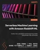 Phil Bates, Debu Panda, Bhanu Pittampally - Serverless Machine Learning with Amazon Redshift ML