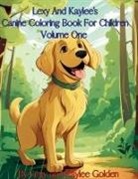 Lexy A Golden, Angel S Gato - Lexy And Kaylee's Canine Coloring Book For Children Volume One