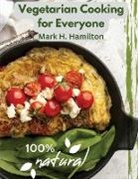 Mark H. Hamilton - Vegetarian Cooking for Everyone