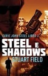 Stuart Field - Steel e Shadows