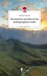 Melanie Pintsuk - Die Antwort auf alles ist die bedingungslose Liebe. Life is a Story - story.one