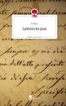 B Kaya, B. Kaya - Letters to you. Life is a Story - story.one