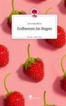 Lili Venediktov - Erdbeeren im Regen. Life is a Story - story.one