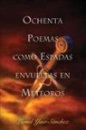 Lionel Yino Sanchez - Ochenta Poemas como Espadas envueltas en Meteoros