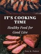 Tony K. Walker - It's Cooking Time