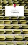 Christiane Koerner - 75 Minuten. Life is a Story - story.one