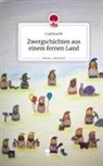 CaniKnaefel - Zwergschichten aus einem fernen Land. Life is a Story - story.one
