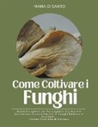 Maria Di Santo - Come Coltivare i Funghi