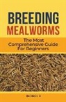 Rachael B - Breeding Mealworms