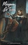 R L Broederdorf - Morgana LeTrois