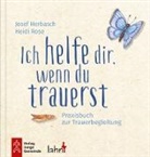 Josef Herbasch, Heidi Rose - Ich helfe dir, wenn du trauerst