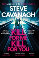 Steve Cavanagh - Kill For Me Kill For You