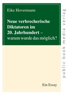 Eike Hovermann - Neue verbrecherische Diktatoren im 20. Jahrhundert