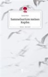 Carla M H, Carla M. H., Carla M.H. - Sammelsurium meines Kopfes. Life is a Story - story.one