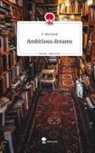 E Marwood, E. Marwood - Ambitious dreams. Life is a Story - story.one