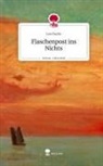 Lea Fuchs - Flaschenpost ins Nichts. Life is a Story - story.one