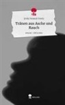 Emily Hannah Vesely - Tränen aus Asche und Rauch. Life is a Story - story.one